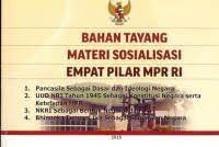 Bahan Tayang Materi Sosialisasi Empat Pilar MPR RI