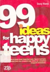 99 Ideas fo Happy teens