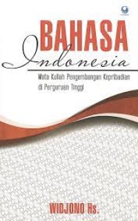 Bahasa Indonesia: mata kuliah pengembangan kepribadiani perguruan tinggi