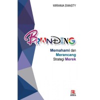 Branding : Memahami dan Merancang Strategi Merek