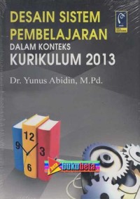 Desain Sistem Pembelajaran Dalam Konteks Kurikulum 2013