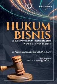 Hukum Bisnis: Sebuah Pemahaman Integratif Antara Hukum dan Praktik Bisnis