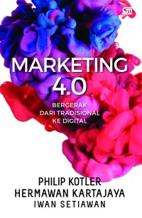 Marketing 4.0 : Bergerak dari Tradisional ke Digital