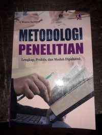 Metodologi Penelitian: lengkap, praktis dan mudah dipahami