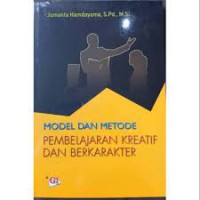 Model dan Metode Pembelajaran Kreatif dan Berkarakter