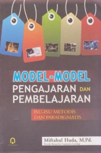 Model-model Pengajaran dan Pembelajaran: isu-isu metodis dan paradigmatis