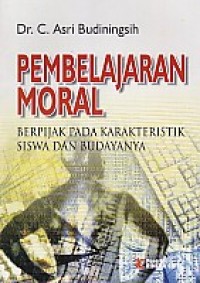 Pembelajaran Moral: berpijak pada karakteristik siswa dan budayanya