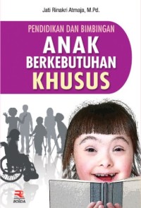 Pendidikan dan Bimbingan Anak Berkebutuhan Khusus