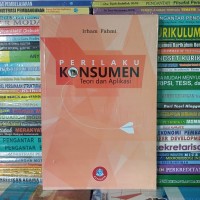 Perilaku Konsumen : Teori dan Aplikasi