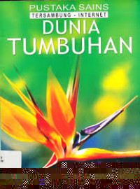 Image of Pustaka Sains Tersambung - Internet :  Dunia Tumbuhan