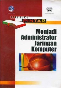 Seri Buku Pintar Menjadi Administrator Jaringan Komputer