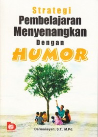 Strategi Pembelajaran Menyenangkan dengan Humor