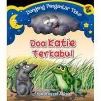 Seri Pengantar Tidur 2.: Doá Katie Terkabul