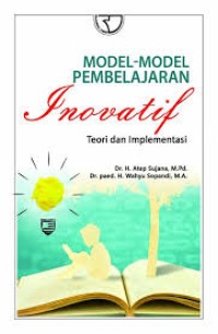 Model-Model Pembelajaran Inovatif : Teori dan Implementasi