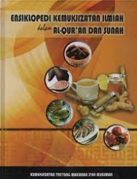 Ensiklopedi Kemukjizatan Ilmiah dalam Al-Qur'an dan Sunnah : Kemukjizatan tentang  Makanan dan Minuman