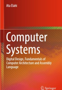 Computer Systems Digital Design, Fundamentals of Computer Architecture and Assembly Language