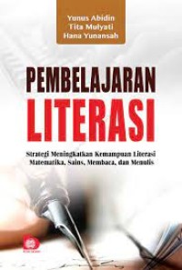 Pembelajaran Literasi: strategi meningkatkan kemampuan literasi matematika, sains, membaca, dan menulis