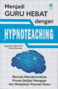 Menjadi Guru Hebat dengan Hypnoteaching