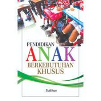 Pengantar Pendidikan Anak Berkebutuhan Khusus