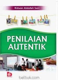 Penilaian Autentik : proses dan hasil belajar