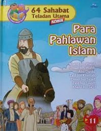 64 Sahabat Teladan Utama : Para Pahlawan Islam; Khalid Bin Walid, Umair Bin Wahb, Abu Darda, Zaid Bin Saád, Zaid Bin Tsabit, Khalid Bin Saíd,(Komik)