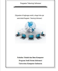 Pengantar Teknologi Informasi Fakultas Teknik dan Ilmu Komputer Program Studi Sistem Informasi