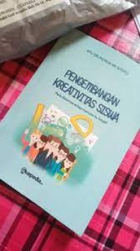 Pengembangan Kreativitas Siswa : Pada Dasarnya Setiap Manusia itu Kreatif