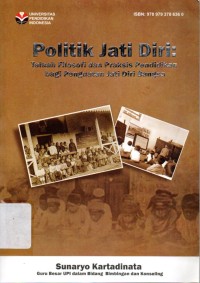Politik Jati Diri : Telaah Filosofi dan Praksis Pendidikan bagi Penguatan Jati Diri Bangsa