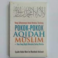 Pokok-Pokok Aqidah Muslim : Ilmu yang Wajin Di ketahui sebagai muslim