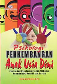 Psikologi Perkembangan Anak Usia Dini: panduan bagi orang tua dan pendidik paud dalam memahami serta mendidik anak usia dini