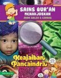 Sains Qurán Menakjubkan : Anak Saleh dan Cerdas ; Keajaiban Pancaindra
