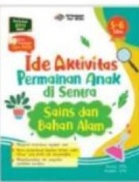 Ide Aktivitas Permainan Anak di Sentra Sains dan Bahan Alam