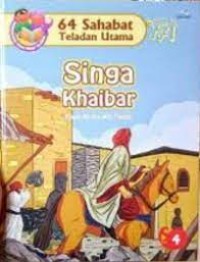 64 Sahabat Teladan Utama : Singa Khaibar : Kisah Ali Bin Abi Thalib