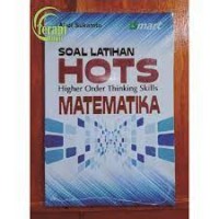 Soal Latihan HOTS (Higher Order Thinking Skills) Matematika