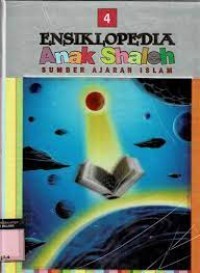Ensiklopedia Anak Shaleh : Sumber Ajaran Islam
