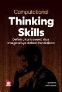 Computational Thinking Skills: Definisi, Kontroversi, dan Integrasinya dalam Pendidikan
