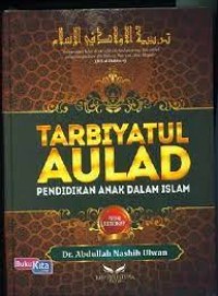 Tarbiyatul Aulad: Pendidikan Anak dalam Islam