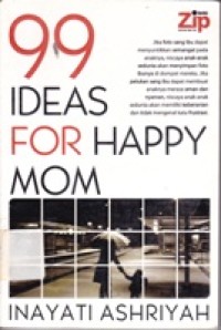 99 Ideas For Happy Mom