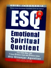 Rahasia Sukses Membangun Kecerdasan Emosi dan Spritual ESQ