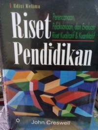 Image of Riset Pendidikan: Perencanaan, pelaksanaan, dan Evaluasi Riset Kualitatif & Kuantitatif