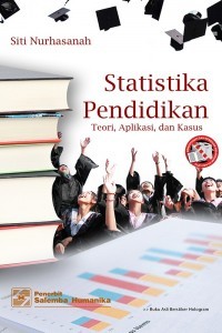 Statistika Pendidikan: teori, aplikasi dan kasus
