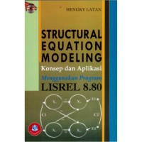 Image of Structural Equation Modeling : Konsep dan Aplikasi Menggunakan Program Lisrel 8.80