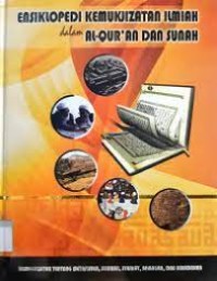 Ensiklopedi Kemukjizatan Ilmiah dalam Al-Qur'an dan Sunnah : Kemukjizatan tentang Metafisika, Sejarah, Syariat, Bilangan dan Keindahan