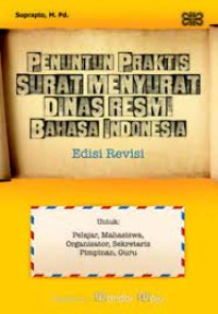 Penuntun Praktis Surat Menyurat Dinas Resmi Bahasa Indonesia